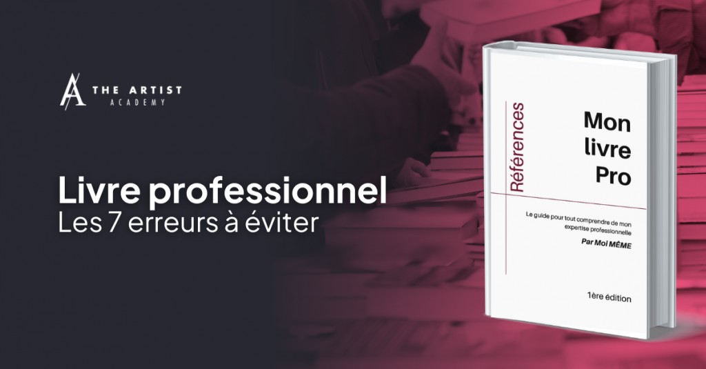 Les 7 erreurs à éviter pour écrire son livre professionnel