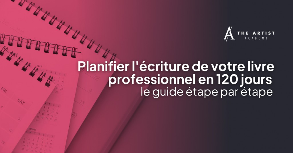 Coaching écriture : Planning pour réussir à écrire votre livre pro en 120 jours